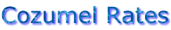 Cozumel Rates